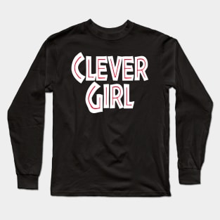 Clever Girl (typographic) Long Sleeve T-Shirt